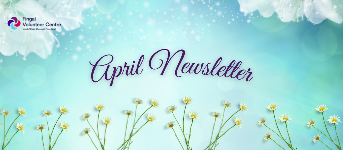 Newsletter April 2024 – Fingal Volunteer Centre