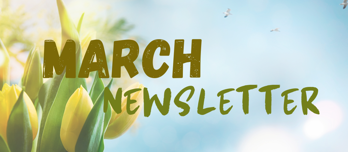 MARCH NEWSLETTER